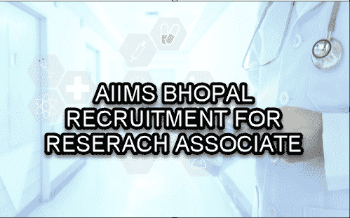 Research Associate Post Available in ICMR Project @ AIIMS, Bhopal