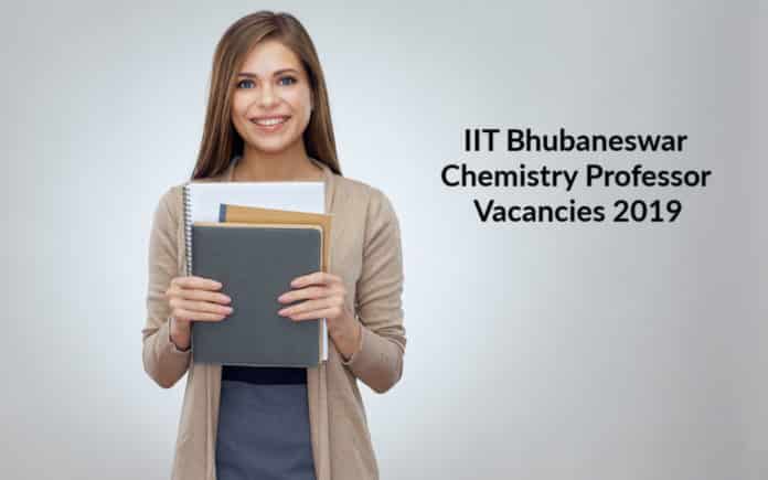 IIT Bhubaneswar Chemistry Professor Vacancies 2019