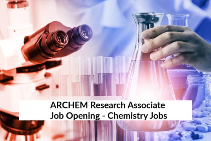 ARCHEM Research Associate Job Opening - Chemistry Jobs