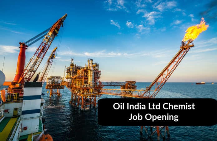 Oil India Chemist Job Opening - Msc Chemistry Job Opening