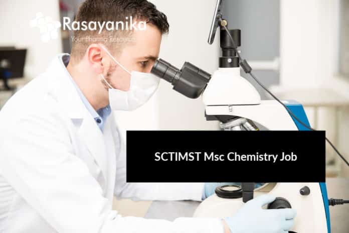 SCTIMST Msc Chemistry Job Opening - Msc Chemistry Jobs