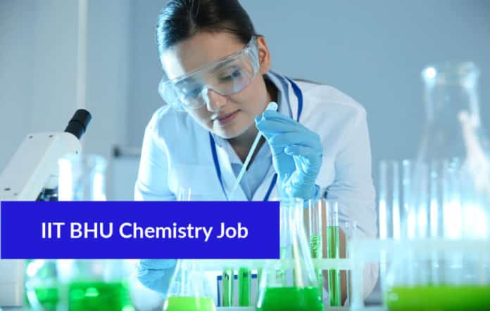 IIT BHU Chemistry Job - Chemistry Project Assistant Job