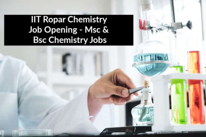 IIT Ropar Chemistry Job Opening - Msc & Bsc Chemistry Jobs