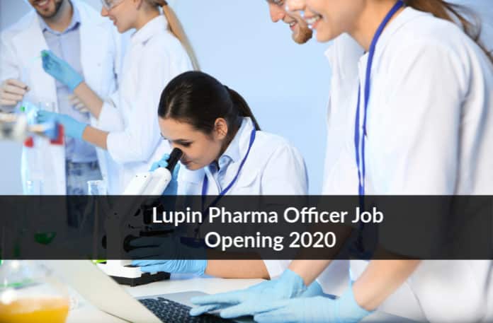 Lupin Pharma Officer Job Opening 2020- Apply Now