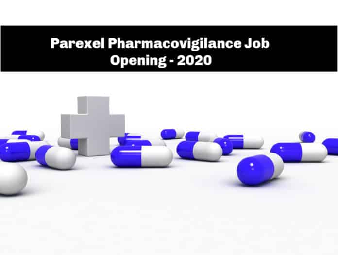 Parexel Pharmacovigilance Job Opening - Pharma Candidates Apply