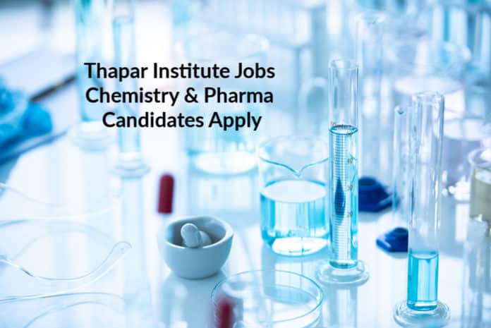 Thapar Institute JRF/SRF/RA Jobs – Chemistry & Pharma Candidates Apply