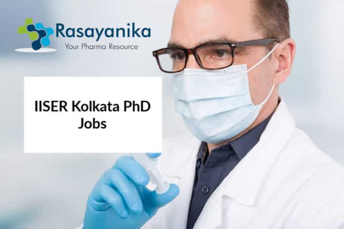 IISER Kolkata PhD Jobs - Chemistry Research Associate Salary 47,000/- pm