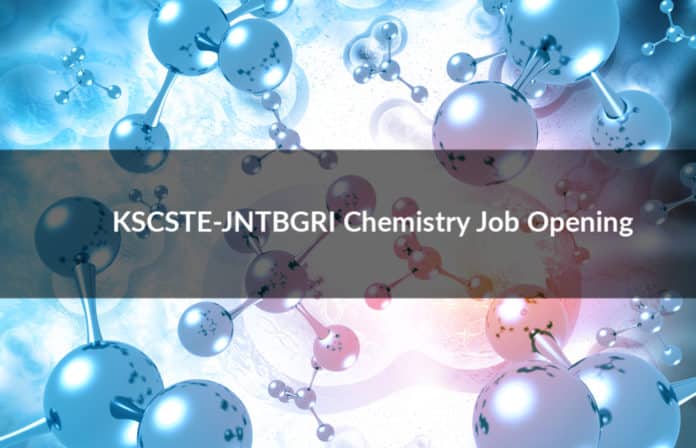 KSCSTE-JNTBGRI Chemistry Job