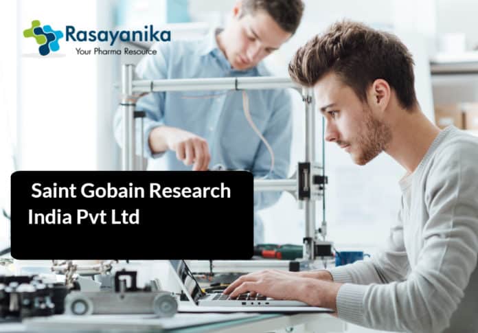 Chemistry Research Engineer Post @ Saint Gobain Research India Pvt Ltd