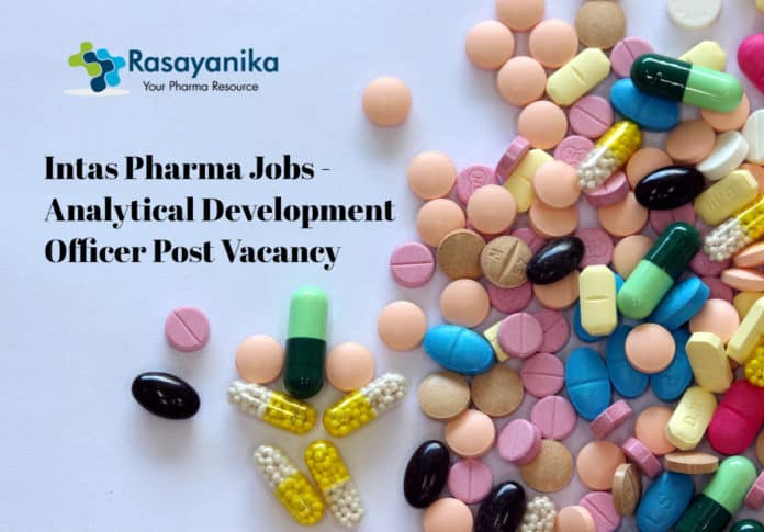 Intas Pharma Jobs - Analytical Development Officer Post Vacancy