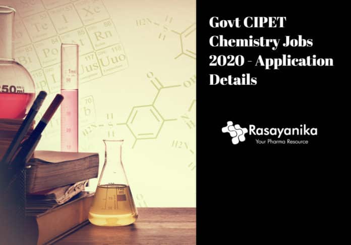 Govt CIPET Chemistry Jobs 2020 - Application Details