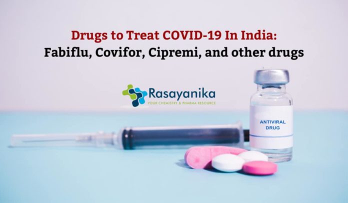 Drugs to Treat COVID19 In India Fabiflu, Covifor, Cipremi, and other drugs