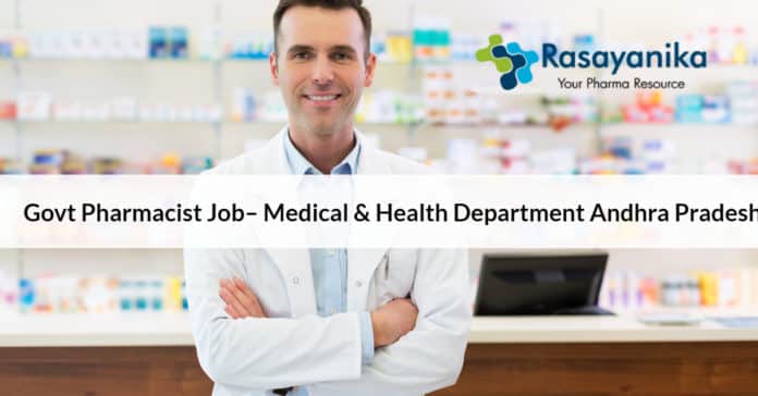 Govt Pharmacist Job– Medical & Health Department Andhra Pradesh