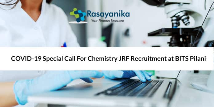 COVID-19 Special Call For Chemistry JRF Recruitment at BITS Pilani