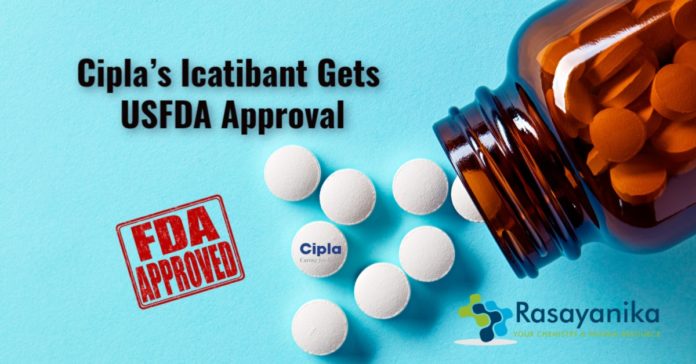 Cipla’s Icatibant Gets USFDA Approval