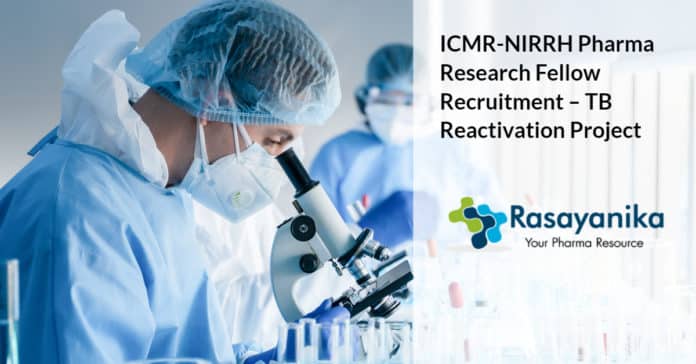 ICMR-NIRRH Pharma Research Fellow Recruitment – TB Reactivation Project