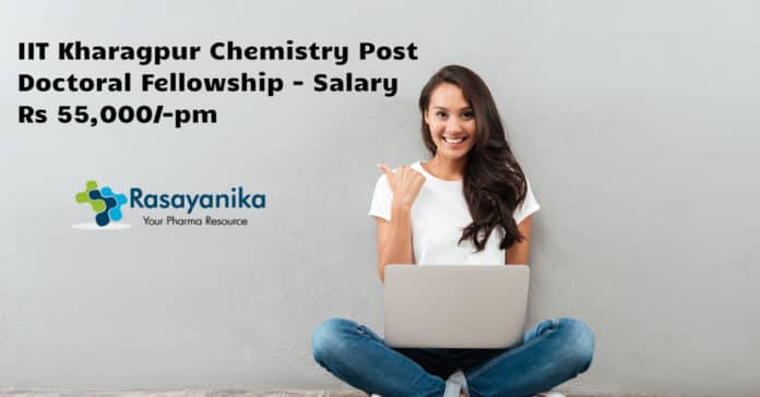 IIT Kharagpur Chemistry Post Doctoral Fellowship - Salary Rs 55,000/-pm