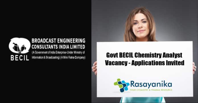 Govt BECIL Chemistry Analyst Vacancy - Applications Invited