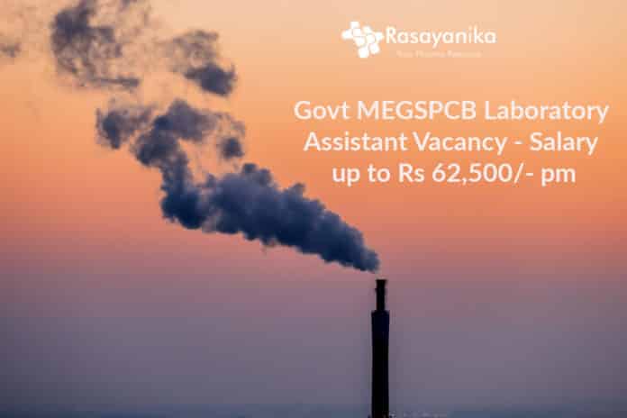 Govt MEGSPCB Laboratory Assistant Vacancy - Salary up to Rs 62,500/- pm