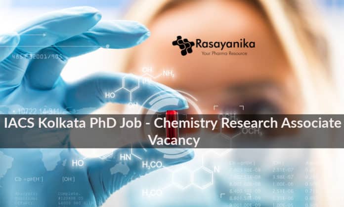 IACS Kolkata PhD Job - Chemistry Research Associate Vacancy