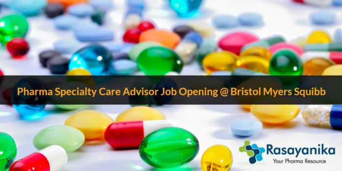 Pharma Specialty Care Advisor Job Opening @ Bristol Myers Squibb