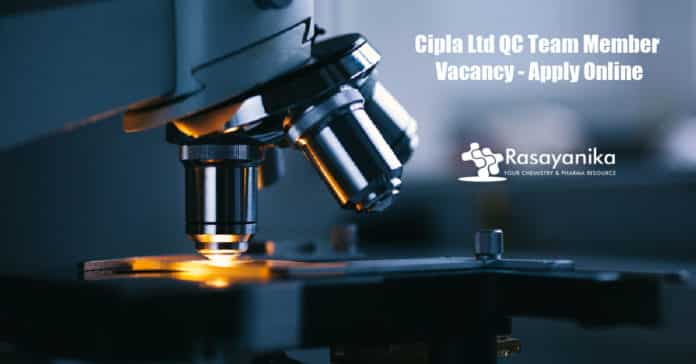 Cipla Ltd QC Team Member Vacancy - Apply Online