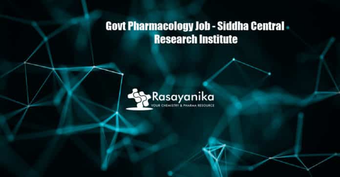 Govt Pharmacology Job - Siddha Central Research Institute