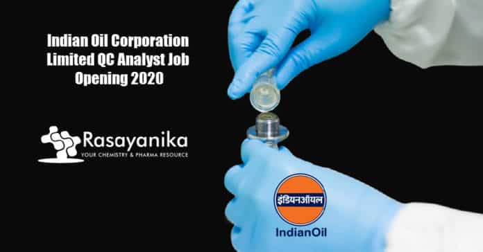 Indian Oil Corporation Limited QC Analyst Job Opening 2020