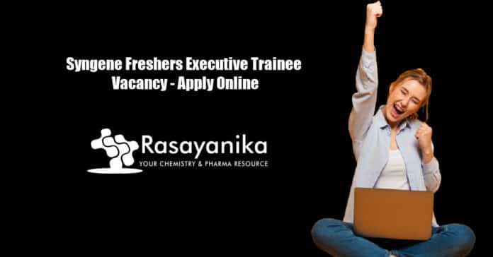 Syngene Freshers Executive Trainee Vacancy - Apply Online