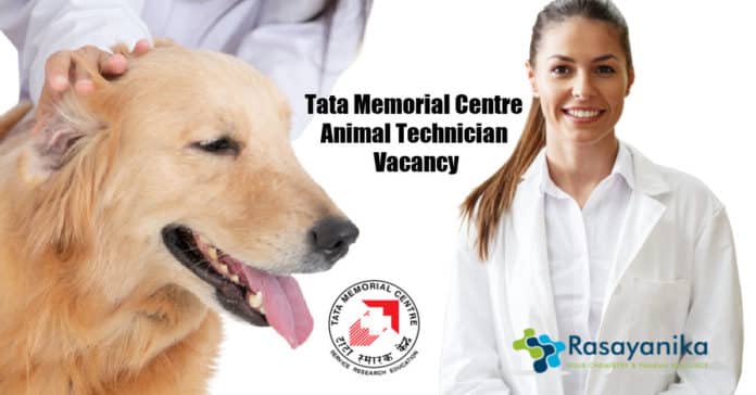 Tata Memorial Centre Animal Technician Vacancy - Applications Invited