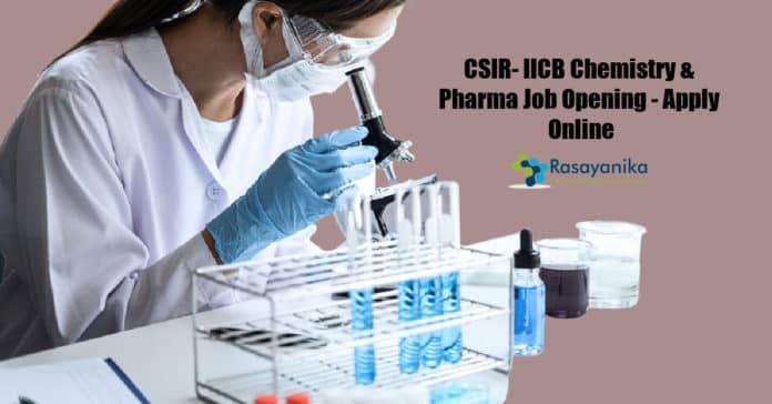 CSIR- IICB Chemistry & Pharma Job Opening - Apply Online