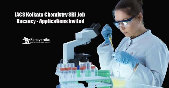 IACS Kolkata Chemistry SRF Job Vacancy - Applications Invited