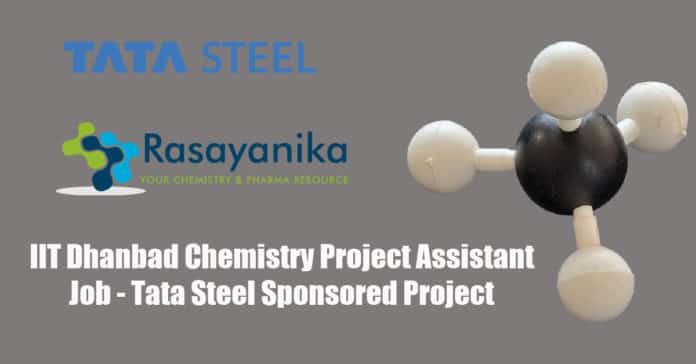 IIT Dhanbad Chemistry Project Assistant Job - Tata Steel Sponsored Project