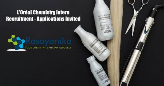 L'Oréal Chemistry Intern Recruitment - Applications Invited