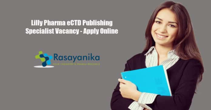 Lilly Pharma eCTD Publishing Specialist Vacancy - Apply Online