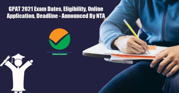 GPAT 2021 Exam Dates, Eligibility, Online Application, Deadline - Announced By NTA