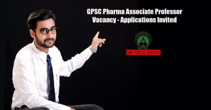 GPSC Pharma Associate Professor Vacancy - Applications Invited