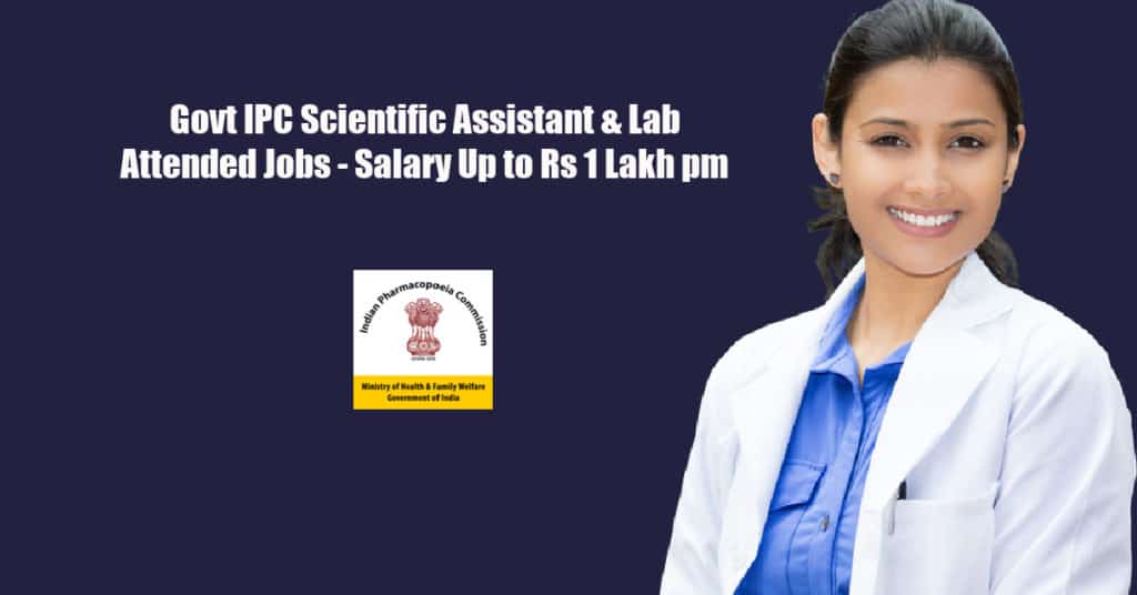 Govt IPC Scientific Assistant & Lab Attended Jobs -Pharma & Chemistry