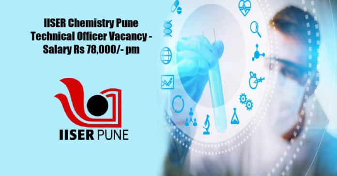 IISER Pune Technical Officer Vacancy - Salary Rs 78,000/- pm