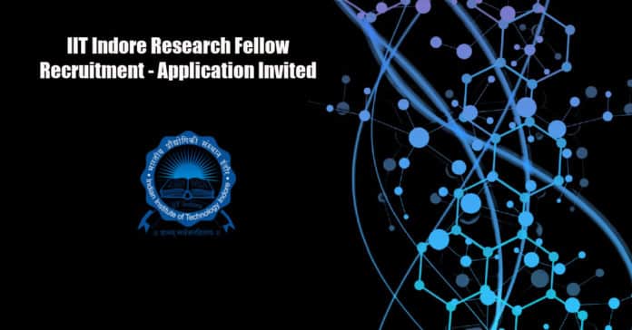 IIT Indore Research Fellow Recruitment - Application Invited