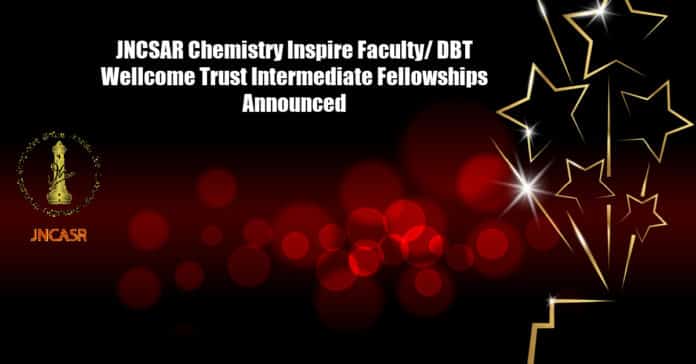 JNCSAR Chemistry Inspire Faculty/ DBT Wellcome Trust Intermediate Fellowships Announced