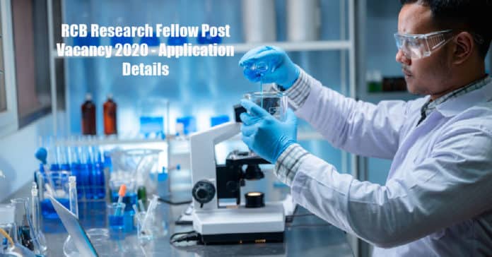 RCB Research Fellow Post Vacancy 2020 - Application Details