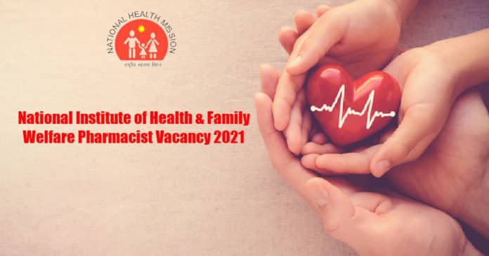 Govt NIHFW Pharmacist Vacancy 2021 - National Institute of Health and Family Welfare