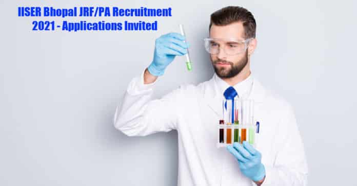 IISER Bhopal JRF/PA Recruitment 2021 - Applications Invited