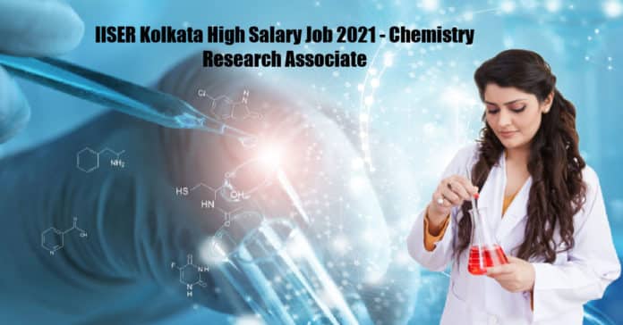 IISER Kolkata High Salary Job 2021 - Chemistry Research Associate