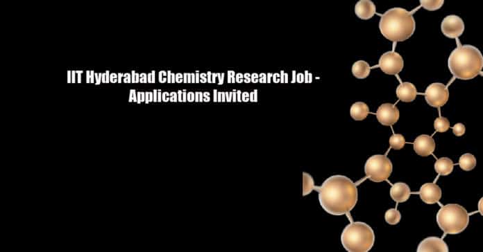 IIT Hyderabad Chemistry Research Job - Applications Invited