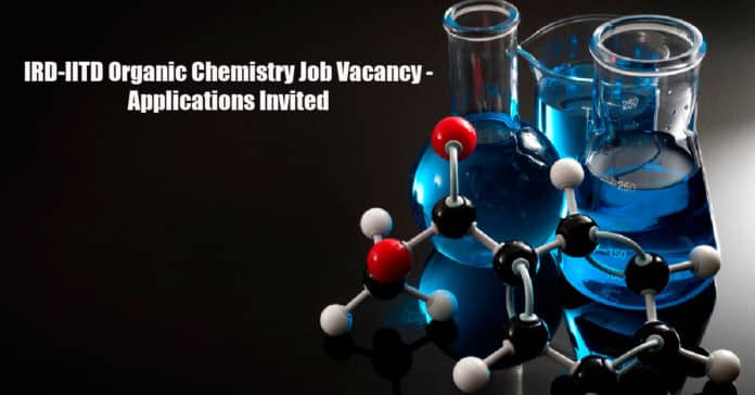 IRD-IITD Organic Chemistry Job Vacancy - Applications Invited
