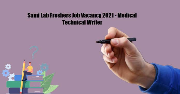 Sami Lab Freshers Job Vacancy 2021 - Medical Technical Writer