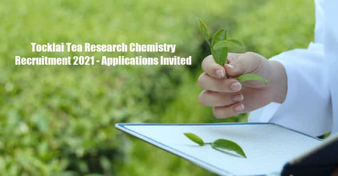 Tocklai Tea Research Chemistry Recruitment 2021 - Applications Invited