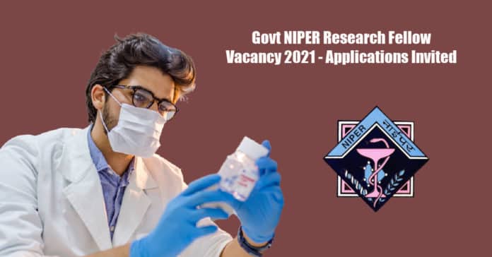 Govt NIPER Research Fellow Vacancy 2021 - Applications Invited